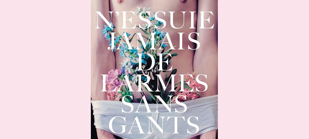 Image média: N’essuie jamais de larmes sans gants