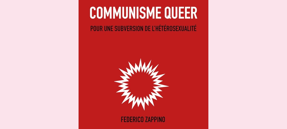 Image média: Communisme queer : pour une subversion de l'hétérosexualité