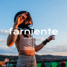 Farniente - Afterworks Harmonieux